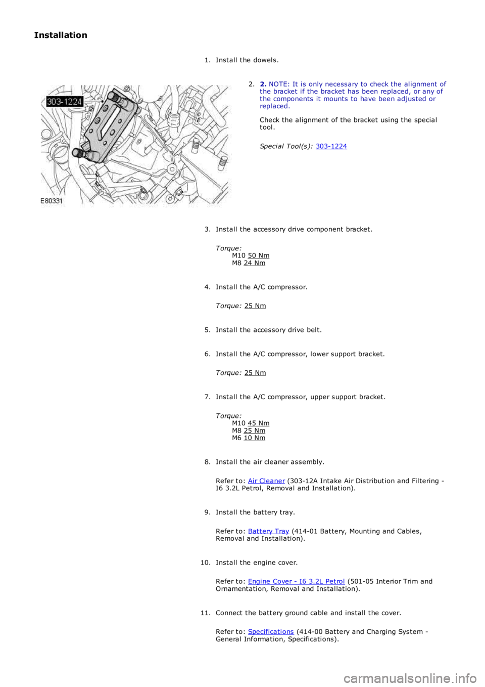 LAND ROVER FRELANDER 2 2006  Repair Manual Installation
Inst all  t he dowel s .
1. 2. 
NOTE: It  i s  only necess ary to check the al ignment of
t he bracket  i f the bracket  has been replaced, or any of
t he components  it  mounts  to have 