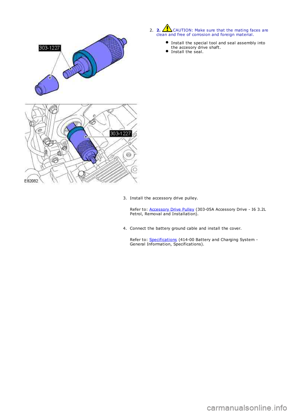 LAND ROVER FRELANDER 2 2006 Repair Manual 2. CAUTION: Make s ure that the mati ng faces areclean and free of corrosi on and foreign mat eri al .
Inst all t he s pecial t ool and s eal as s embly i ntot he acces ory drive s haft .Inst all LAND ROVER FRELANDER 2 2006 Repair Manual 2. CAUTION: Make s ure that the mati ng faces areclean and free of corrosi on and foreign mat eri al .
Inst all t he s pecial t ool and s eal as s embly i ntot he acces ory drive s haft .Inst all