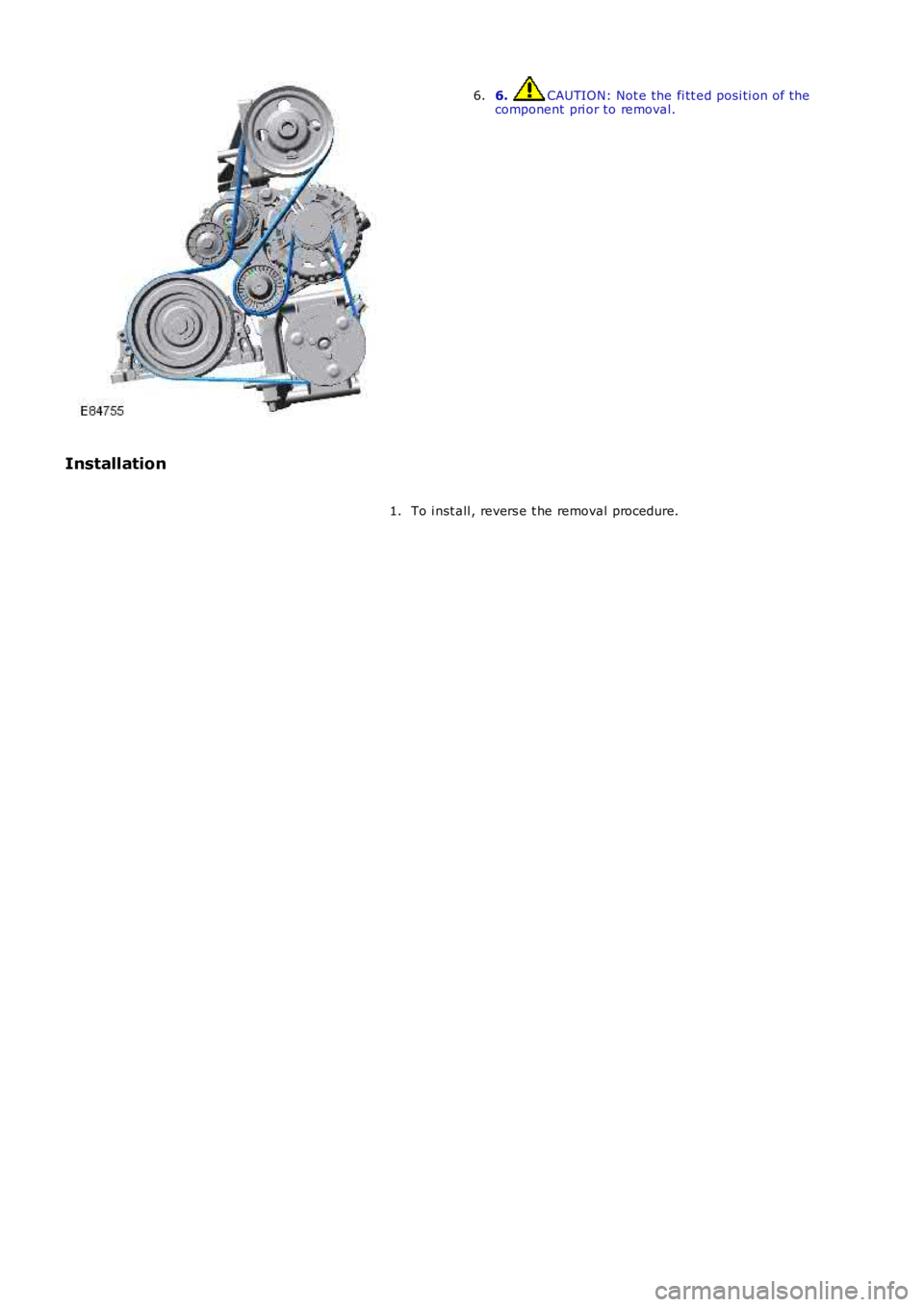 LAND ROVER FRELANDER 2 2006 Repair Manual 6. CAUTION: Not e the fi tt ed posi ti on of thecomponent pri or to removal.6.
Installation
To i nst all , revers e t he removal procedure.1. LAND ROVER FRELANDER 2 2006 Repair Manual 6. CAUTION: Not e the fi tt ed posi ti on of thecomponent pri or to removal.6.
Installation
To i nst all , revers e t he removal procedure.1.