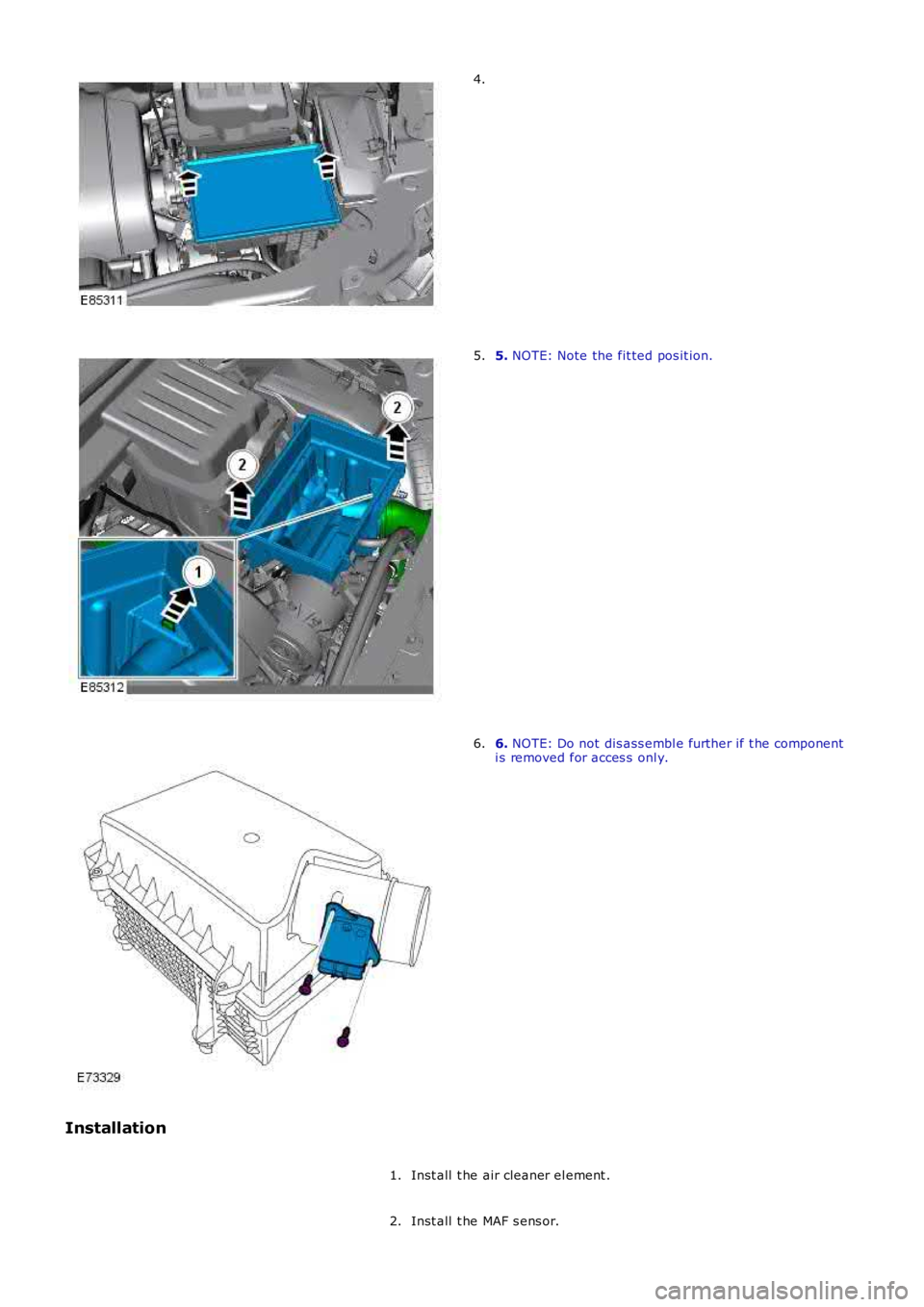 LAND ROVER FRELANDER 2 2006 Repair Manual 4.
5. NOTE: Note the fit ted pos it ion.5.
6. NOTE: Do not dis ass embl e further if t he componenti s removed for acces s onl y.6.
Installation
Inst all t he air cleaner el ement .1.
Inst all t he LAND ROVER FRELANDER 2 2006 Repair Manual 4.
5. NOTE: Note the fit ted pos it ion.5.
6. NOTE: Do not dis ass embl e further if t he componenti s removed for acces s onl y.6.
Installation
Inst all t he air cleaner el ement .1.
Inst all t he