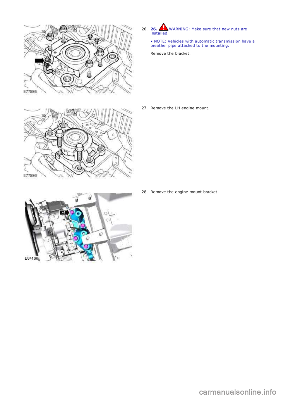 LAND ROVER FRELANDER 2 2006  Repair Manual 26.  W ARNING: Make sure t hat  new nut s  are
i ns t alled.
• NOTE: Vehicles  wi th aut omat ic t rans mis s ion have a
breat her pi pe att ached t o t he mounti ng.
Remove t he bracket .
26. Remov