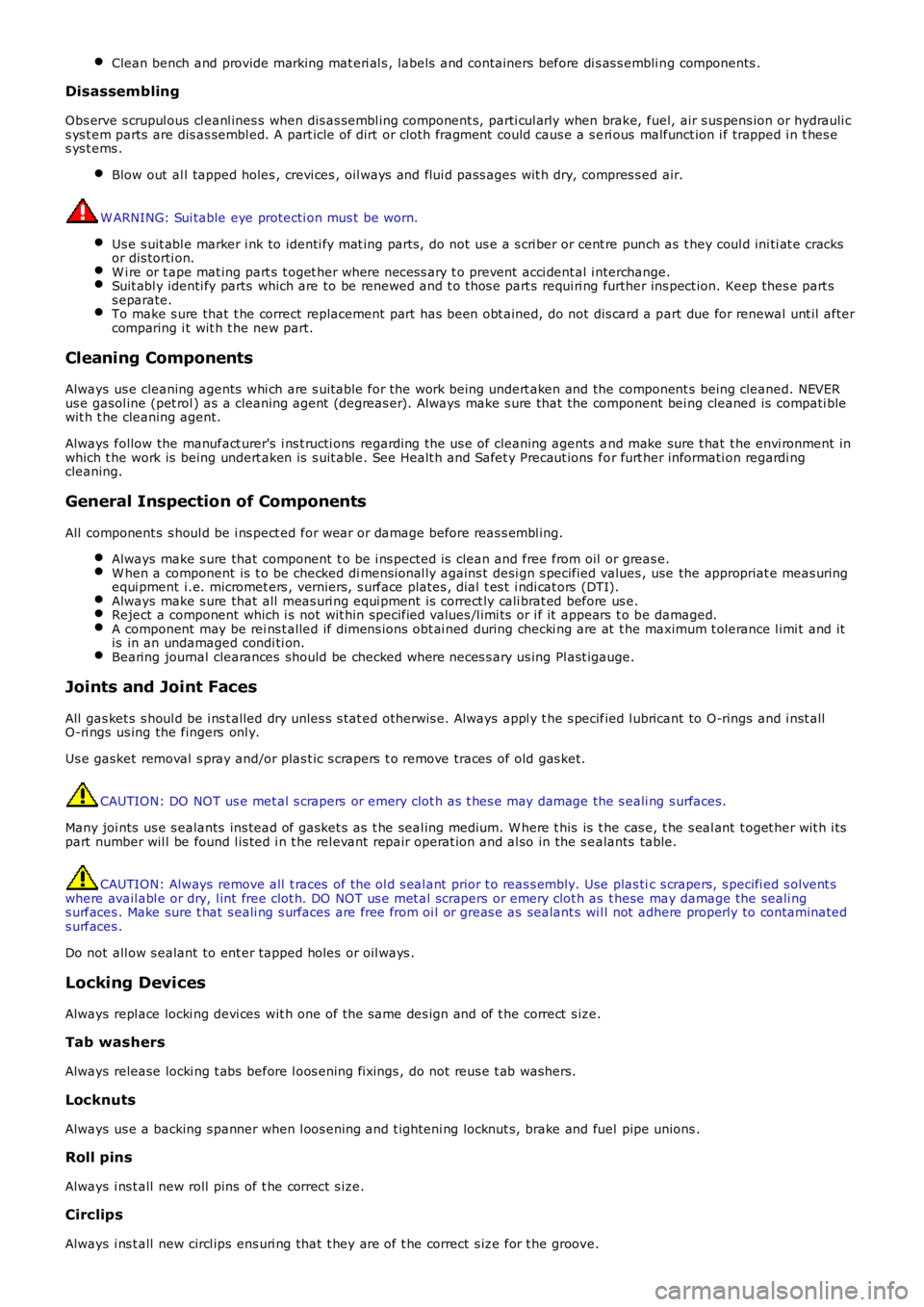 LAND ROVER FRELANDER 2 2006  Repair Manual Clean bench and provide marking mat eri al s , labels  and containers before di s as s embli ng components .
Disassembling
Obs erve s crupul ous cl eanl ines s when dis as sembl ing component s, parti