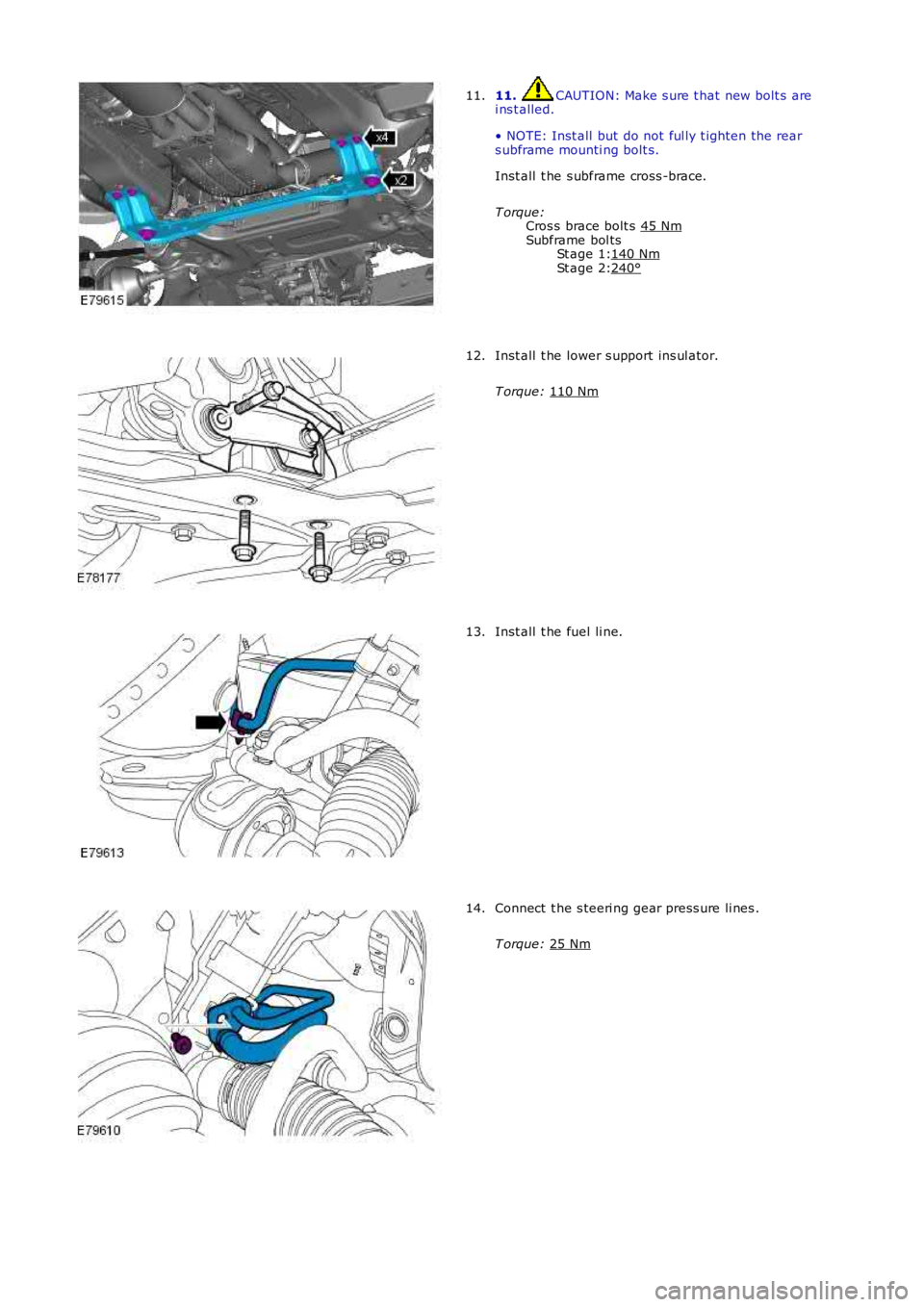 LAND ROVER FRELANDER 2 2006  Repair Manual St age 1:
St age 2: 11.  CAUTION: Make s ure t hat new bolt s are
i ns t alled.
• NOTE: Inst all  but do not ful ly t ighten the rear
s ubframe mounti ng bolt s.
Inst all  t he s ubframe cross -brac