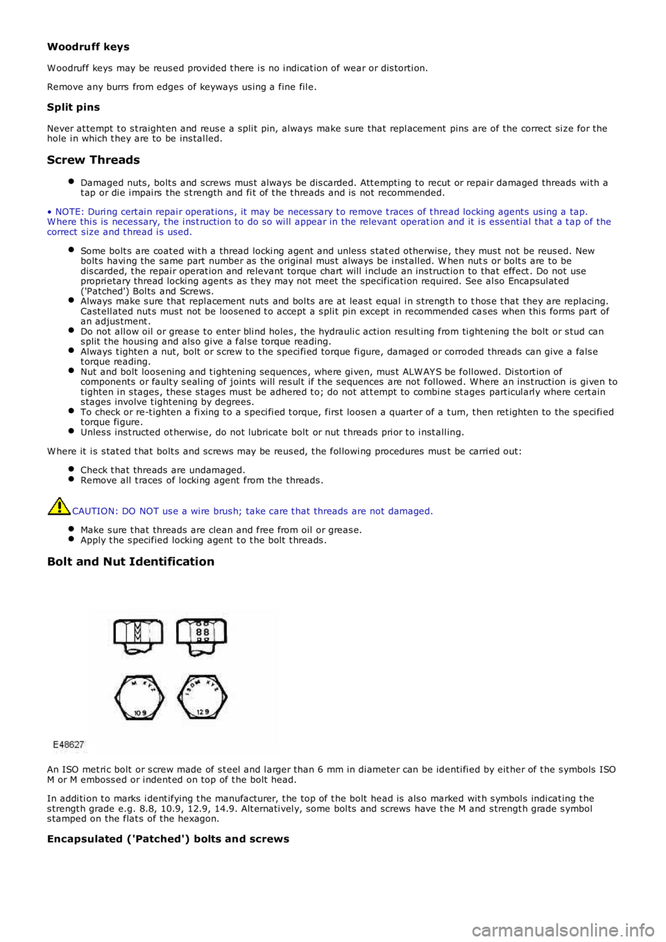 LAND ROVER FRELANDER 2 2006 User Guide Woodruff keys
W oodruff keys may be reus ed provided t here i s no i ndi cat ion of wear or dis torti on.
Remove any burrs from edges of keyways us ing a fine fil e.
Split pins
Never at tempt t o s LAND ROVER FRELANDER 2 2006 User Guide Woodruff keys
W oodruff keys may be reus ed provided t here i s no i ndi cat ion of wear or dis torti on.
Remove any burrs from edges of keyways us ing a fine fil e.
Split pins
Never at tempt t o s