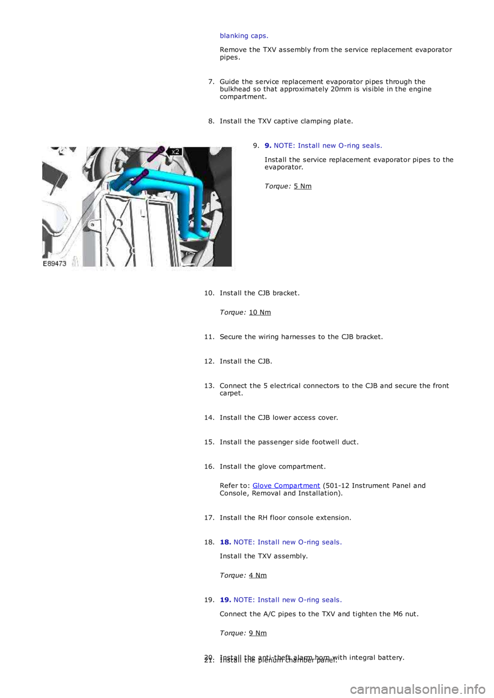 LAND ROVER FRELANDER 2 2006 Repair Manual blanking caps.
Remove t he TXV as sembl y from t he s ervice replacement evaporator
pipes .
Guide the s ervi ce replacement evaporator pi pes t hrough t he
bulkhead s o that approximat ely 20mm is LAND ROVER FRELANDER 2 2006 Repair Manual blanking caps.
Remove t he TXV as sembl y from t he s ervice replacement evaporator
pipes .
Guide the s ervi ce replacement evaporator pi pes t hrough t he
bulkhead s o that approximat ely 20mm is