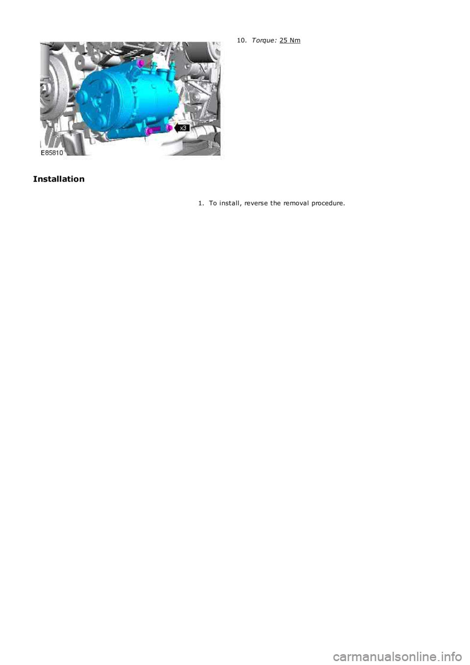 LAND ROVER FRELANDER 2 2006  Repair Manual T orque: 
25 Nm 10.
Installation To i nst all , revers e t he removal procedure.
1. 