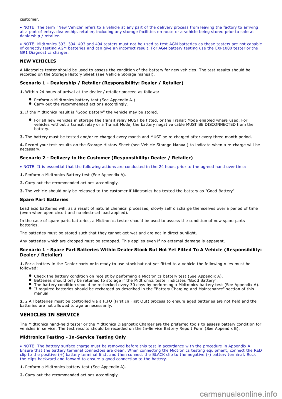 LAND ROVER FRELANDER 2 2006  Repair Manual cus t omer.
• NOTE: The t erm `New Vehicle' refers  t o a vehicle at  any part of the deli very proces s from l eavi ng the factory to arri vingat a port  of ent ry, deal ers hip, ret ailer, inc