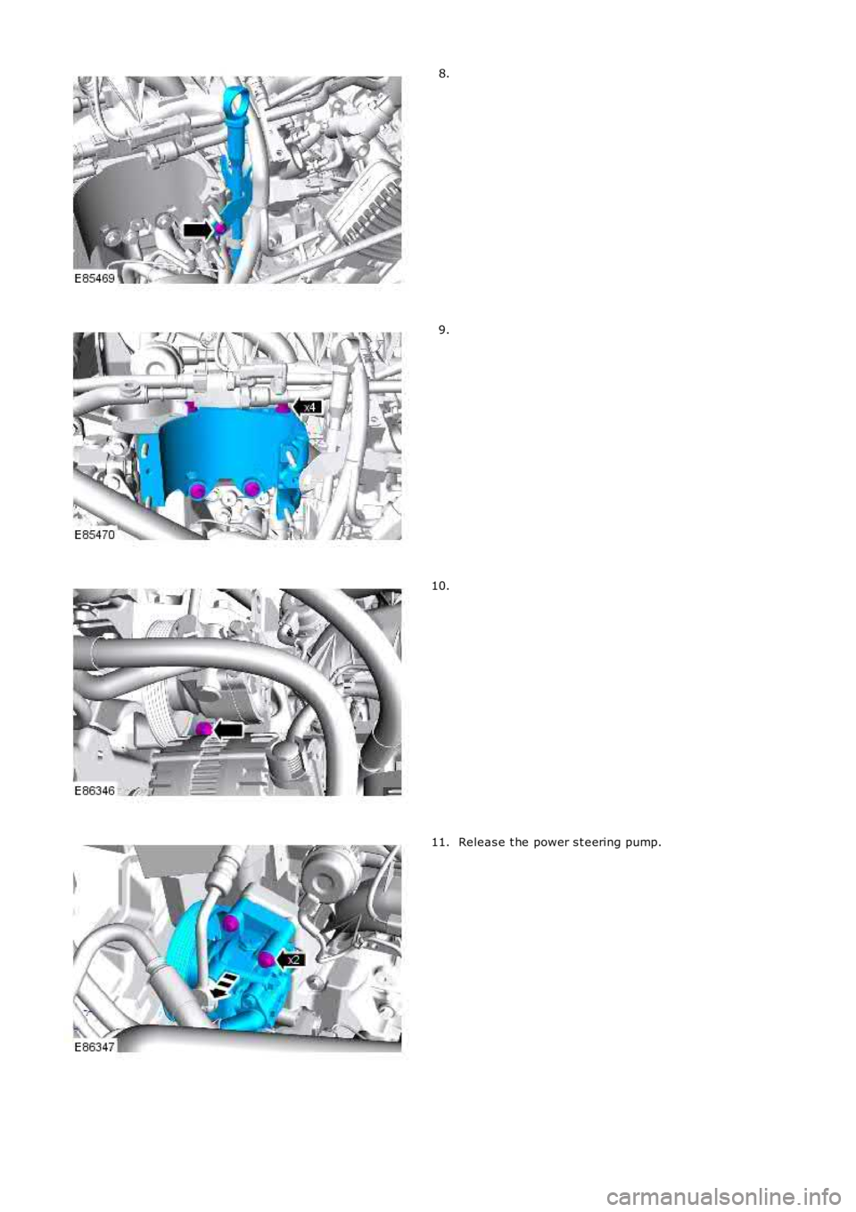 LAND ROVER FRELANDER 2 2006  Repair Manual 8.
9.
10.
Releas e t he power s t eering pump.
11. 
