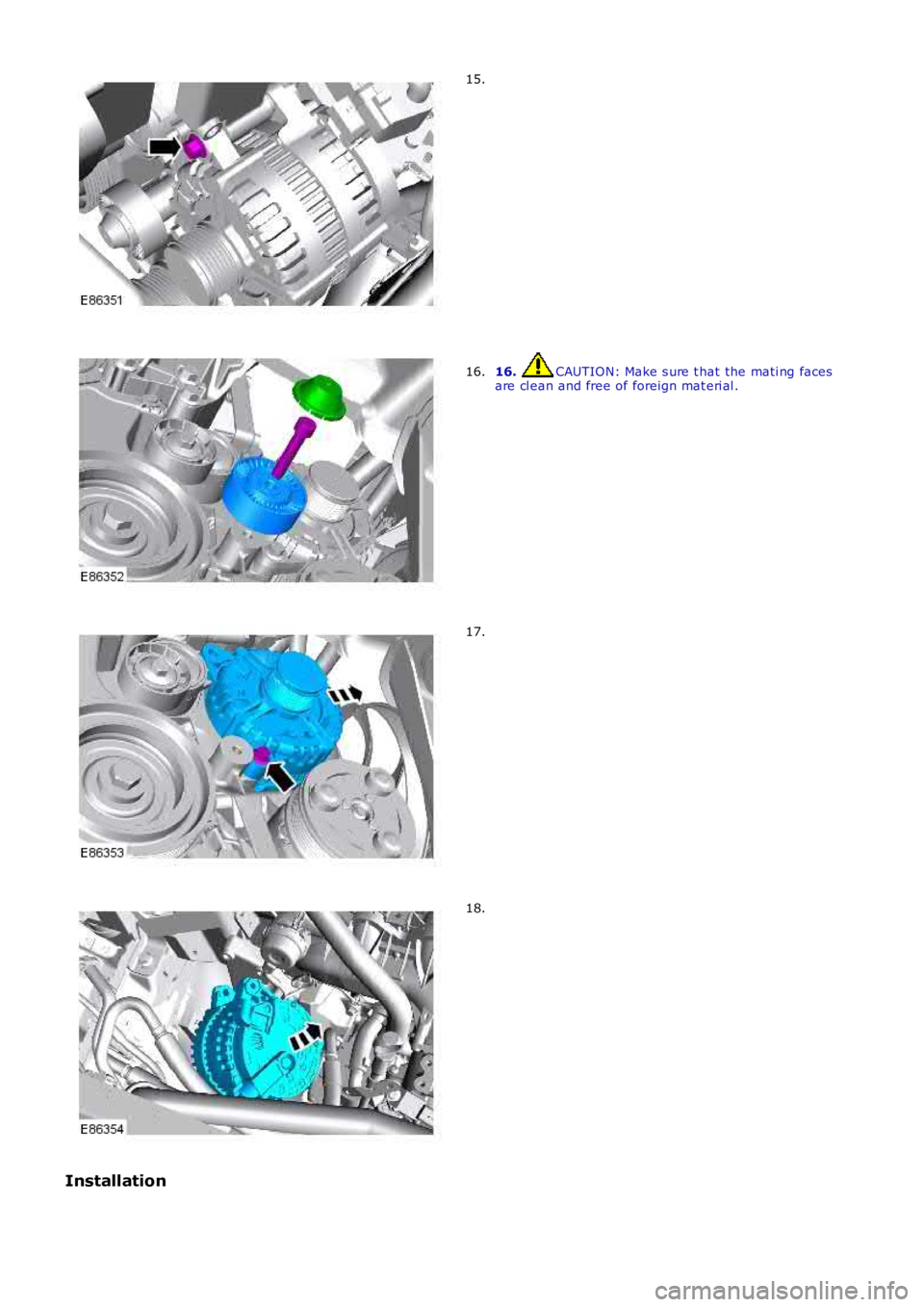 LAND ROVER FRELANDER 2 2006  Repair Manual 15.
16.  CAUTION: Make s ure t hat the mati ng faces
are cl ean and free of foreign mat eri al .
16. 17.
18.
Installation 