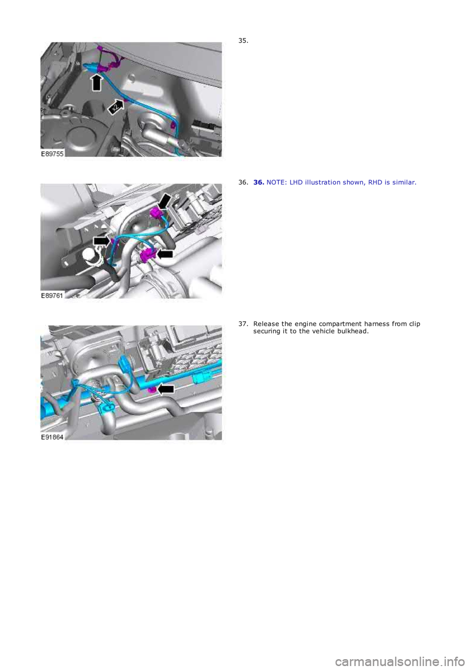 LAND ROVER FRELANDER 2 2006  Repair Manual 35.
36. NOTE: LHD il lus trati on s hown, RHD is  s imil ar.36.
Releas e t he engi ne compartment  harnes s  from cl ips ecuring i t to the vehicle bul khead.37. 