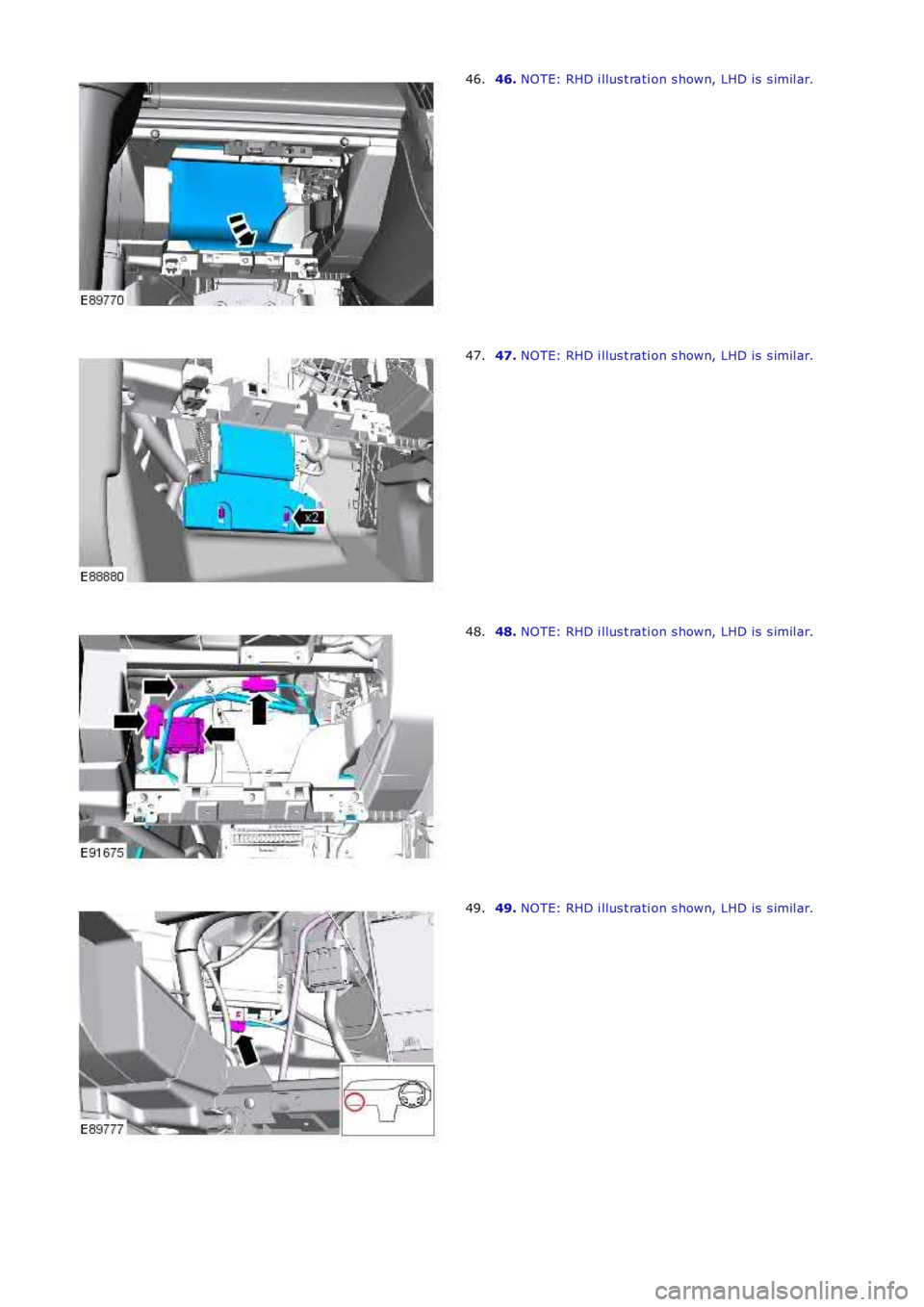 LAND ROVER FRELANDER 2 2006  Repair Manual 46. NOTE: RHD i llus t rati on s hown, LHD is  s imil ar.46.
47. NOTE: RHD i llus t rati on s hown, LHD is  s imil ar.47.
48. NOTE: RHD i llus t rati on s hown, LHD is  s imil ar.48.
49. NOTE: RHD i l