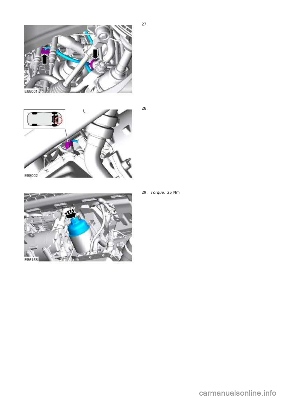 LAND ROVER FRELANDER 2 2006  Repair Manual 27.
28.
T orque: 
25 Nm 29. 