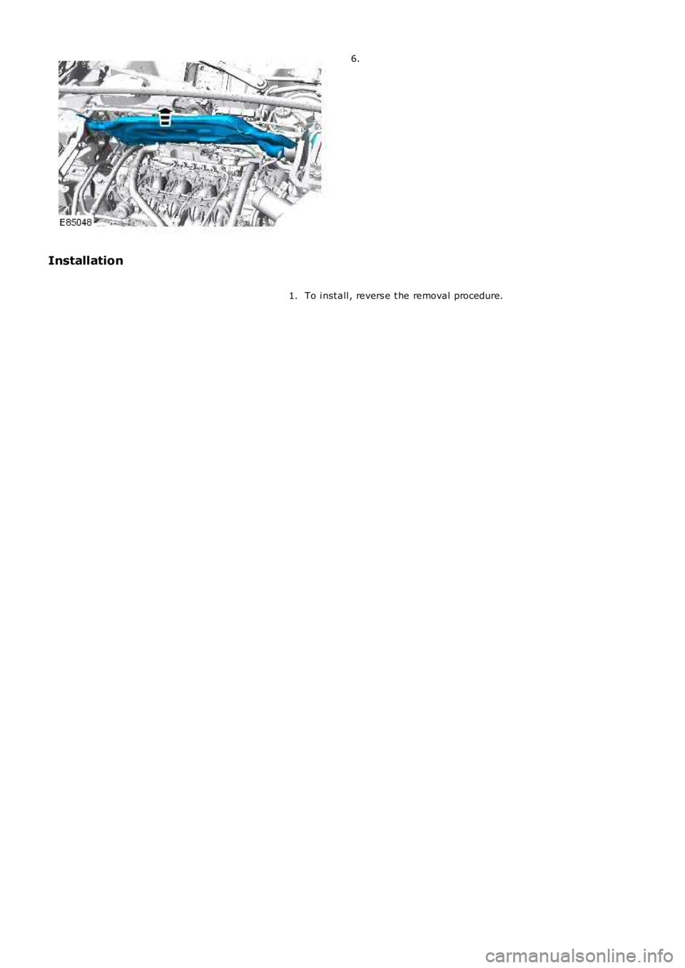 LAND ROVER FRELANDER 2 2006  Repair Manual 6.
Installation
To i nst all , revers e t he removal procedure.1. 