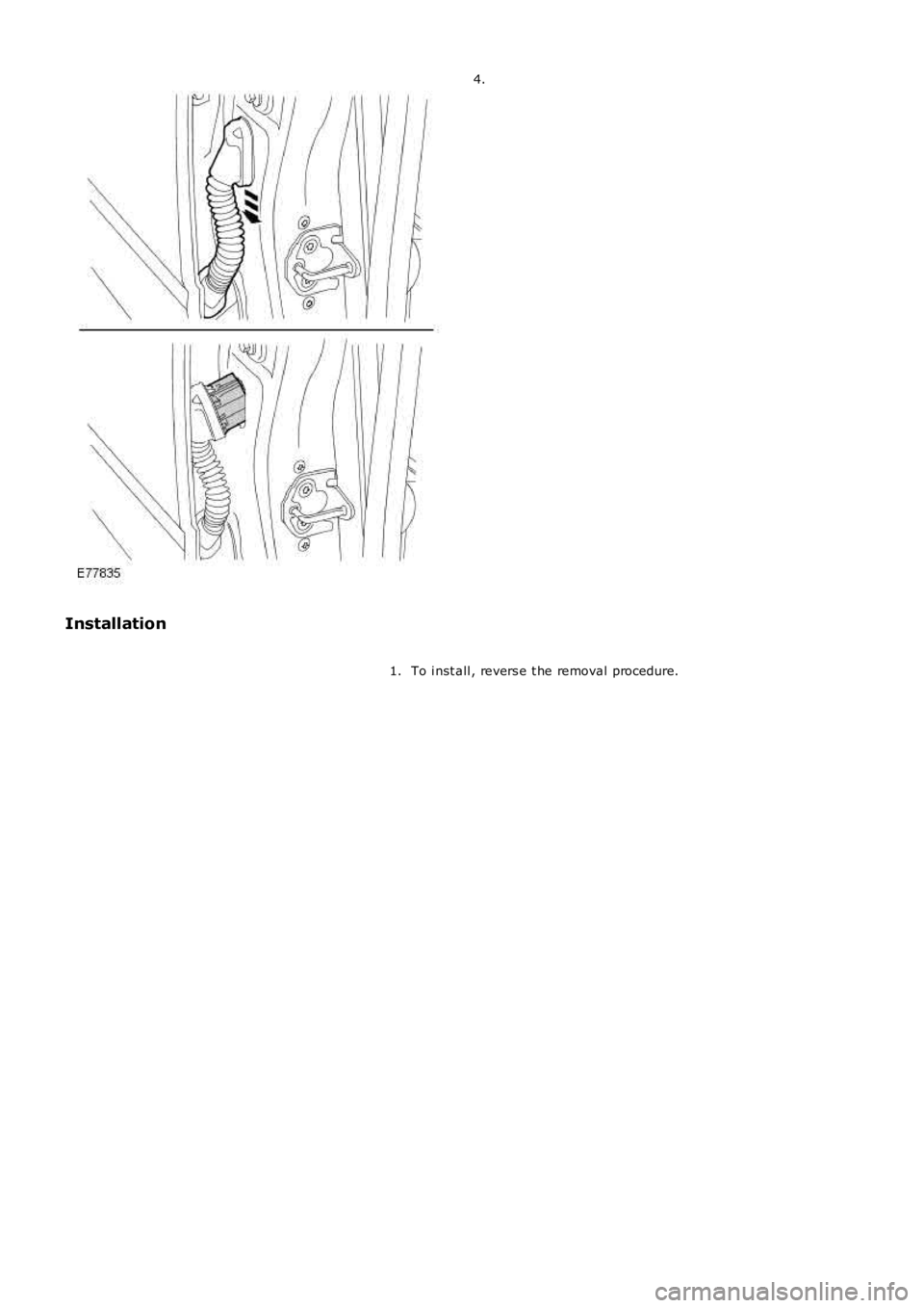 LAND ROVER FRELANDER 2 2006  Repair Manual 4.
Installation
To i nst all , revers e t he removal procedure.1. 