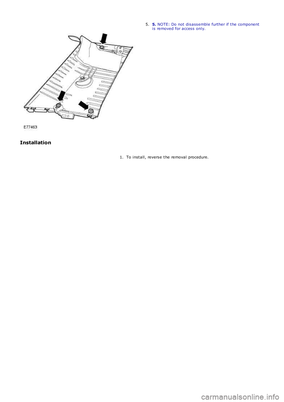 LAND ROVER FRELANDER 2 2006  Repair Manual 5. NOTE: Do not dis ass embl e further if t he componenti s removed for acces s  onl y.5.
Installation
To i nst all , revers e t he removal procedure.1. 