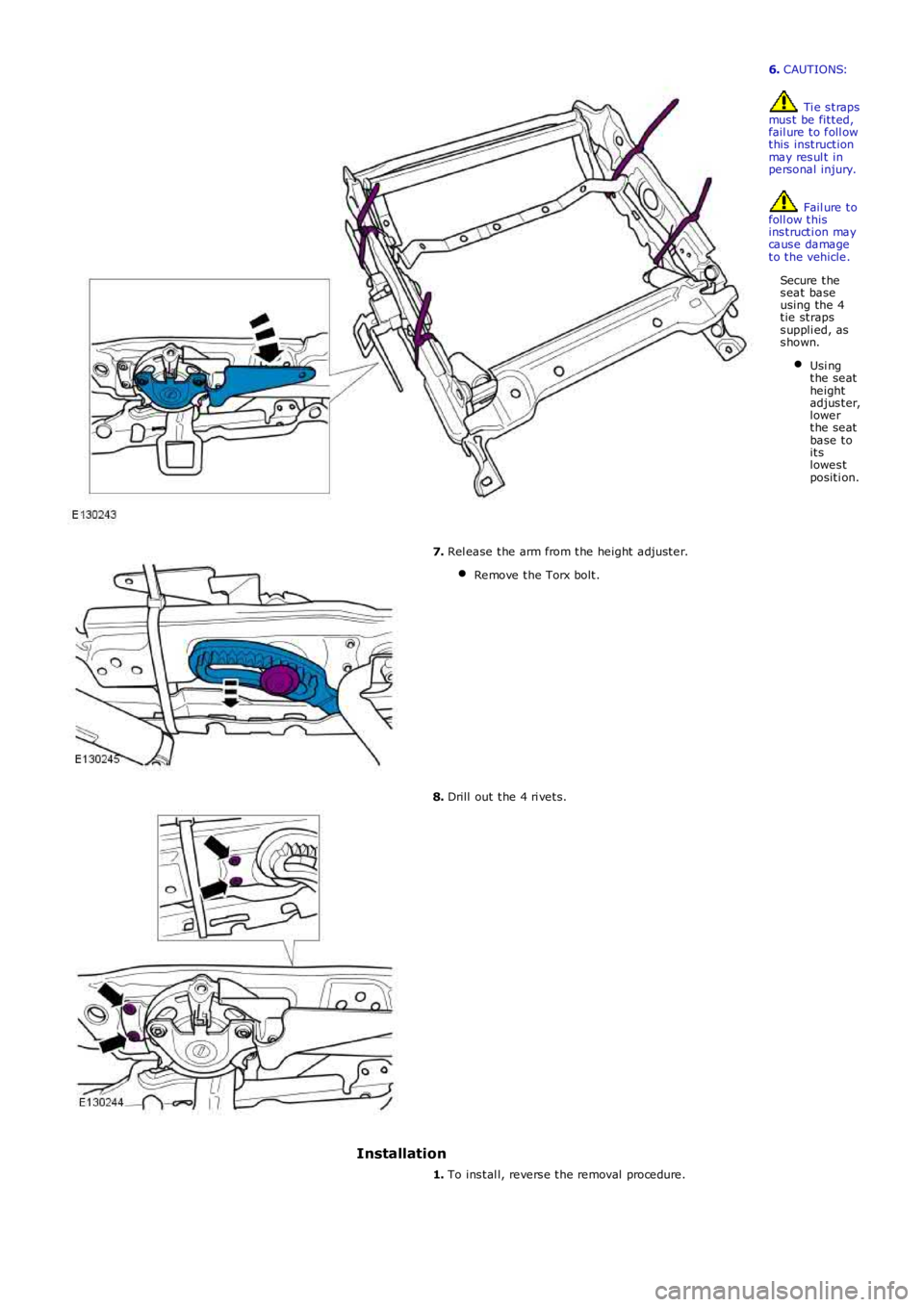 LAND ROVER FRELANDER 2 2006  Repair Manual 6. CAUTIONS:
 Ti e strapsmust be fitted,fail ure to foll owthis instructionmay resul t inpersonal injury.
 Fail ure tofoll ow thisinstructi on maycause damageto the vehicle.
Secure theseat baseusing t