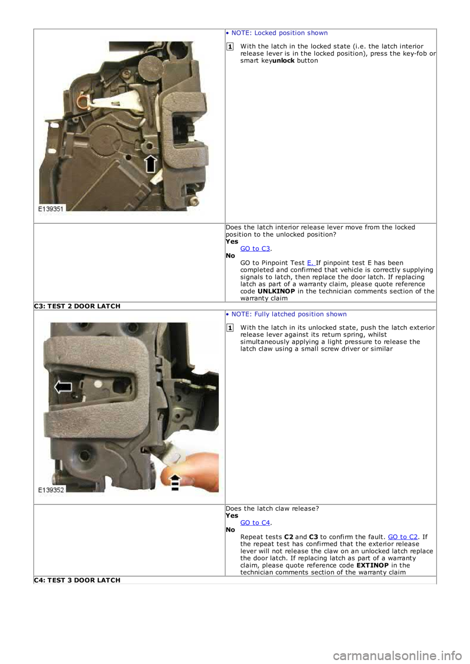 LAND ROVER FRELANDER 2 2006 Repair Manual 1
1
• NOTE: Locked pos i ti on s hown
W i th t he l at ch in the locked s t ate (i.e. the latch i nteriorreleas e l ever is in t he l ocked posi ti on), pres s t he key-fob orsmart keyunlock but LAND ROVER FRELANDER 2 2006 Repair Manual 1
1
• NOTE: Locked pos i ti on s hown
W i th t he l at ch in the locked s t ate (i.e. the latch i nteriorreleas e l ever is in t he l ocked posi ti on), pres s t he key-fob orsmart keyunlock but