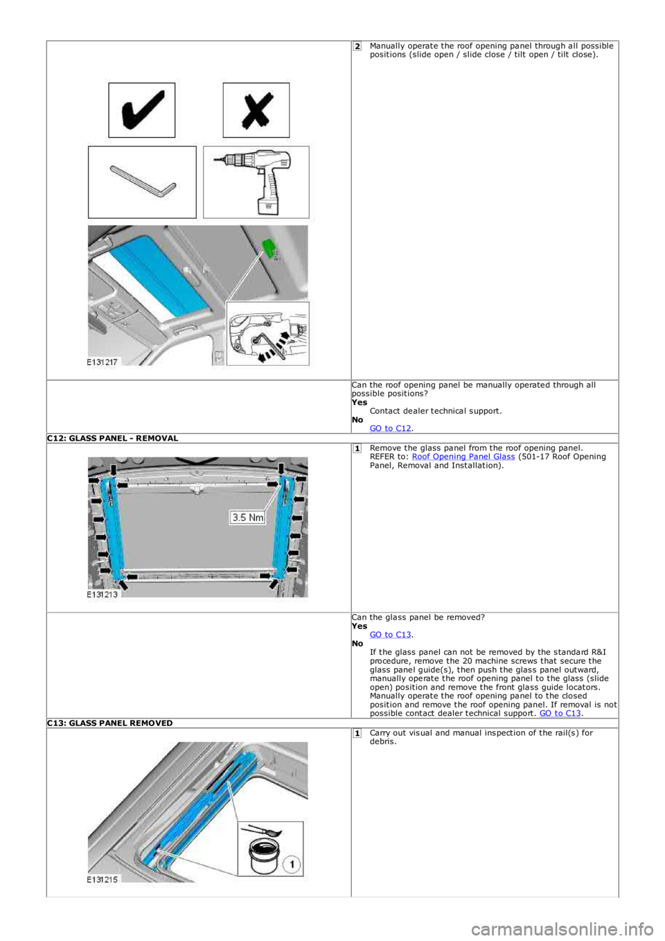 LAND ROVER FRELANDER 2 2006 Repair Manual 2
1
1
Manually operat e t he roof opening pa nel through a ll possibleposit ions (slide open / slide close / tilt open / tilt close).
Can the roof opening panel be manually operate d through allposs LAND ROVER FRELANDER 2 2006 Repair Manual 2
1
1
Manually operat e t he roof opening pa nel through a ll possibleposit ions (slide open / slide close / tilt open / tilt close).
Can the roof opening panel be manually operate d through allposs