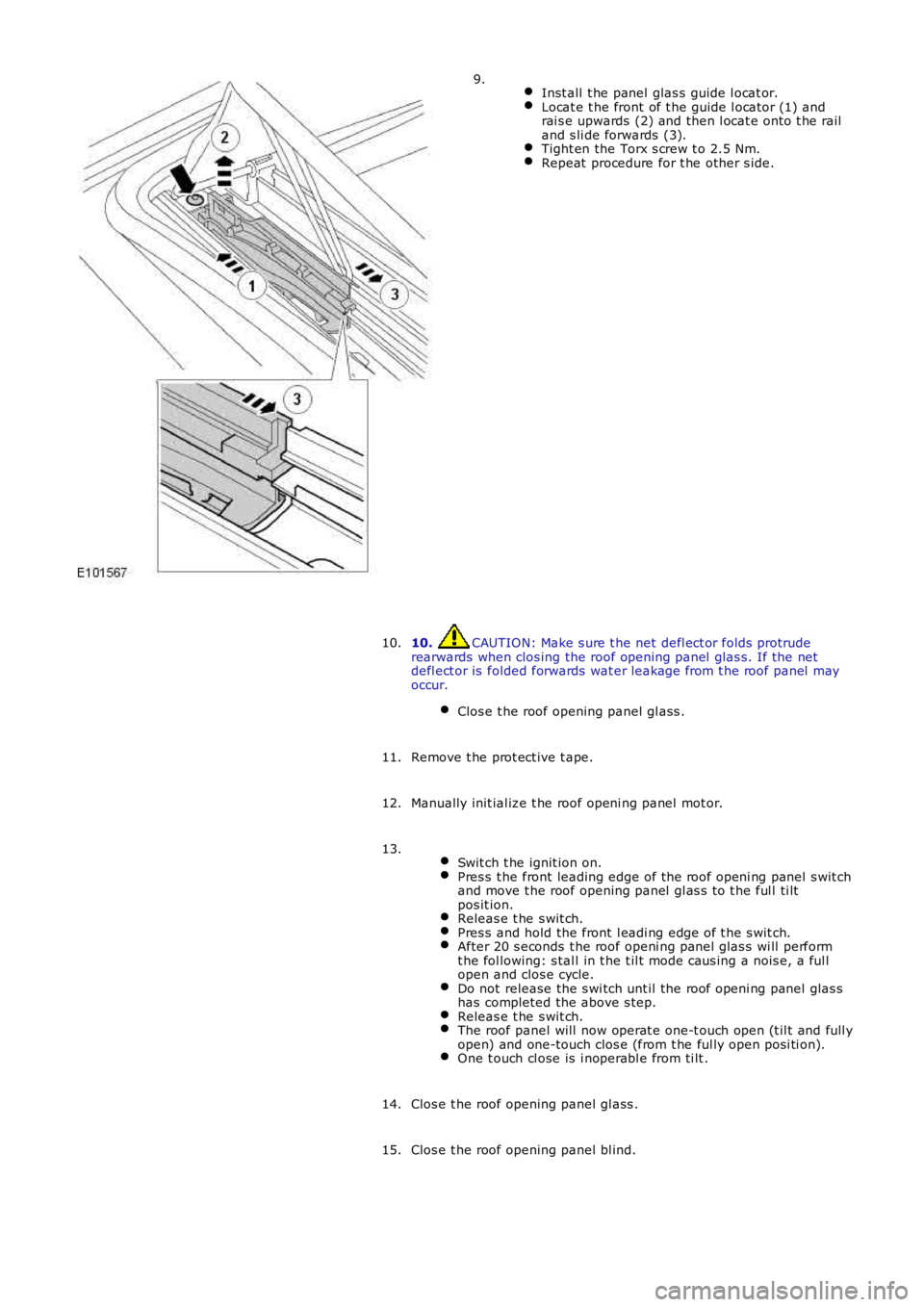 LAND ROVER FRELANDER 2 2006  Repair Manual  Inst all  t he panel  glas s  guide l ocat or.Locat e t he front of t he guide l ocat or (1) andrai s e upwards  (2) and then l ocat e onto t he railand s li de forwards  (3).Tight en the Torx s crew