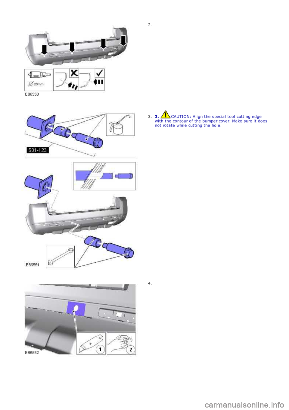LAND ROVER FRELANDER 2 2006 Repair Manual 2.
3. CAUTION: Ali gn t he s pecial t ool cutt ing edgewi th the contour of the bumper cover. Make sure it doesnot rot ate whi le cut ti ng the hol e.
3.
4. LAND ROVER FRELANDER 2 2006 Repair Manual 2.
3. CAUTION: Ali gn t he s pecial t ool cutt ing edgewi th the contour of the bumper cover. Make sure it doesnot rot ate whi le cut ti ng the hol e.
3.
4.