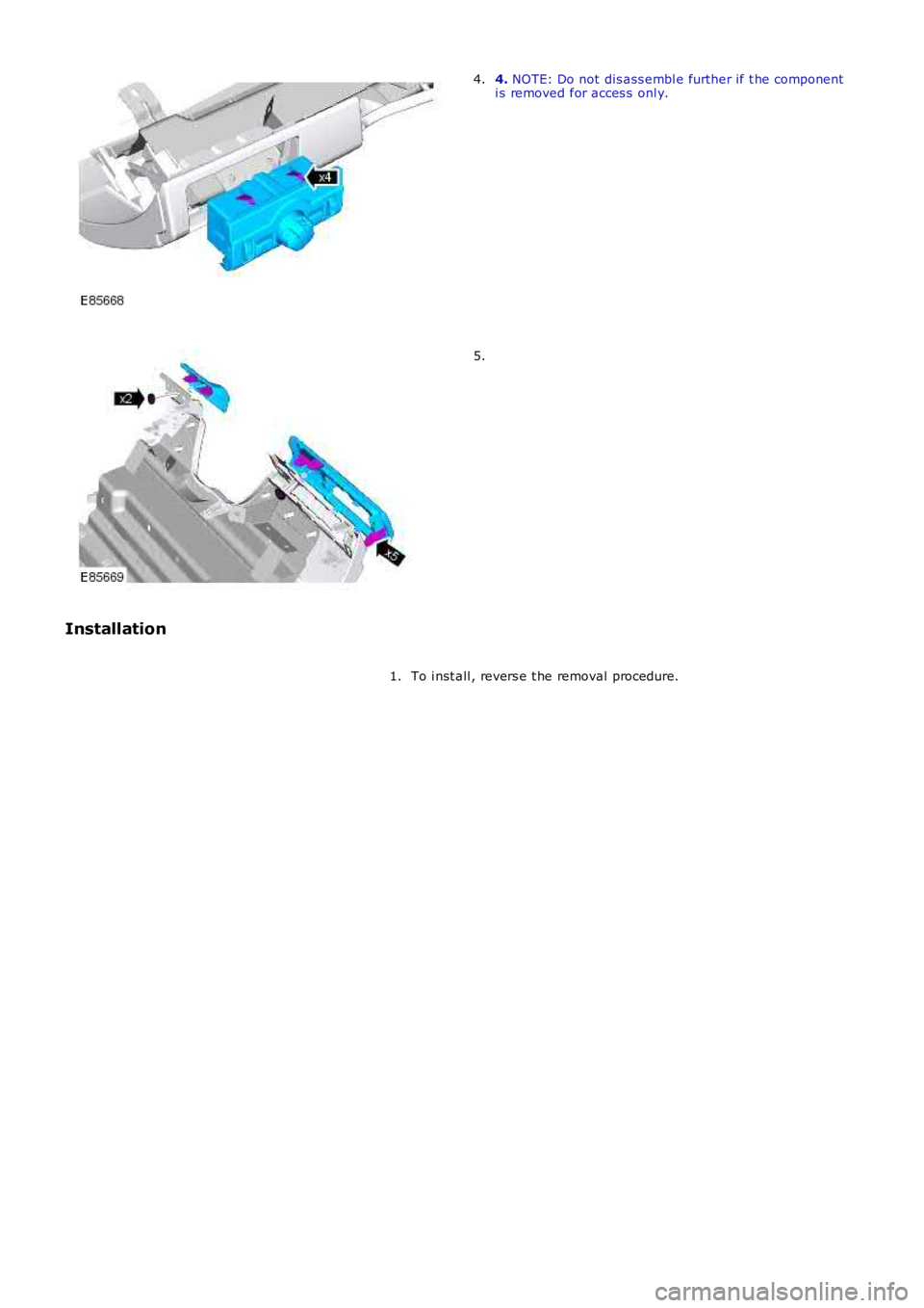 LAND ROVER FRELANDER 2 2006  Repair Manual 4. NOTE: Do not dis ass embl e further if t he componenti s removed for acces s  onl y.4.
5.
Installation
To i nst all , revers e t he removal procedure.1. 
