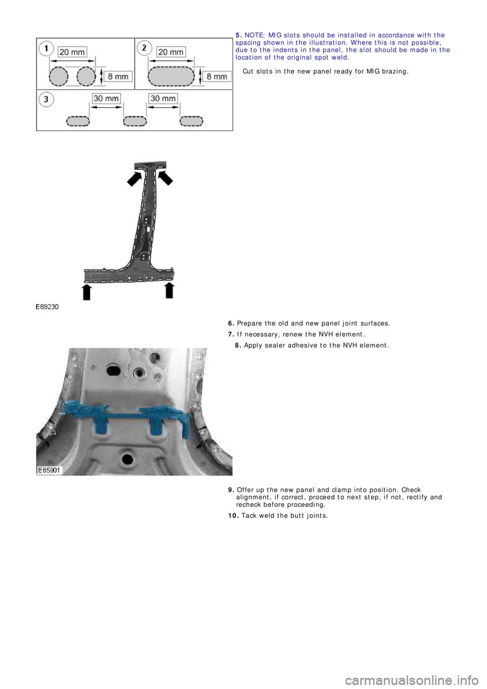 LAND ROVER FRELANDER 2 2006 Repair Manual 5. NOTE: MIG slots should be installed in accordance with the
spacing shown in the illustration. Where this is not possible,
due to the indents in the panel, the slot should be made in the
location LAND ROVER FRELANDER 2 2006 Repair Manual 5. NOTE: MIG slots should be installed in accordance with the
spacing shown in the illustration. Where this is not possible,
due to the indents in the panel, the slot should be made in the
location