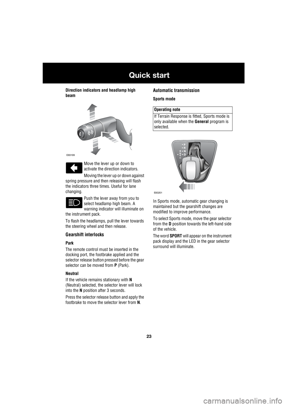 LAND ROVER FRELANDER 2 2006 Repair Manual 23
Quick start
R
Direction indicators and headlamp high
beam
Move the lever up or down to
activate the direction indicators.
Moving the lever up or down against
spring pressure and then releas LAND ROVER FRELANDER 2 2006 Repair Manual 23
Quick start
R
Direction indicators and headlamp high
beam
Move the lever up or down to
activate the direction indicators.
Moving the lever up or down against
spring pressure and then releas