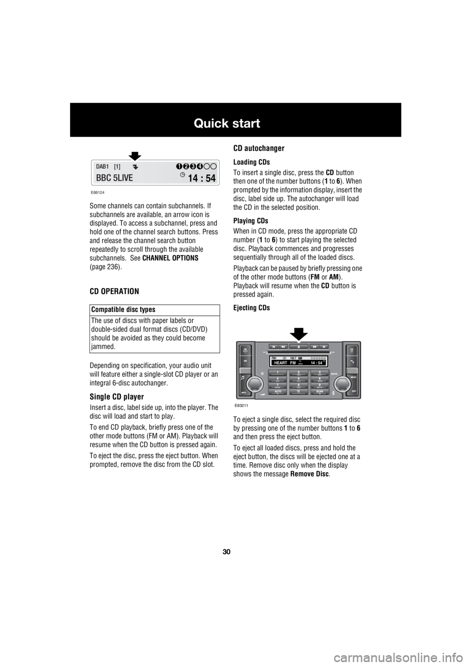 LAND ROVER FRELANDER 2 2006 Repair Manual 30
Quick start
L
Some channels can co ntain subchannels. If
subchannels are availabl e, an arrow icon is
displayed. To access a subchannel, press and
hold one of the channel search buttons. P LAND ROVER FRELANDER 2 2006 Repair Manual 30
Quick start
L
Some channels can co ntain subchannels. If
subchannels are availabl e, an arrow icon is
displayed. To access a subchannel, press and
hold one of the channel search buttons. P