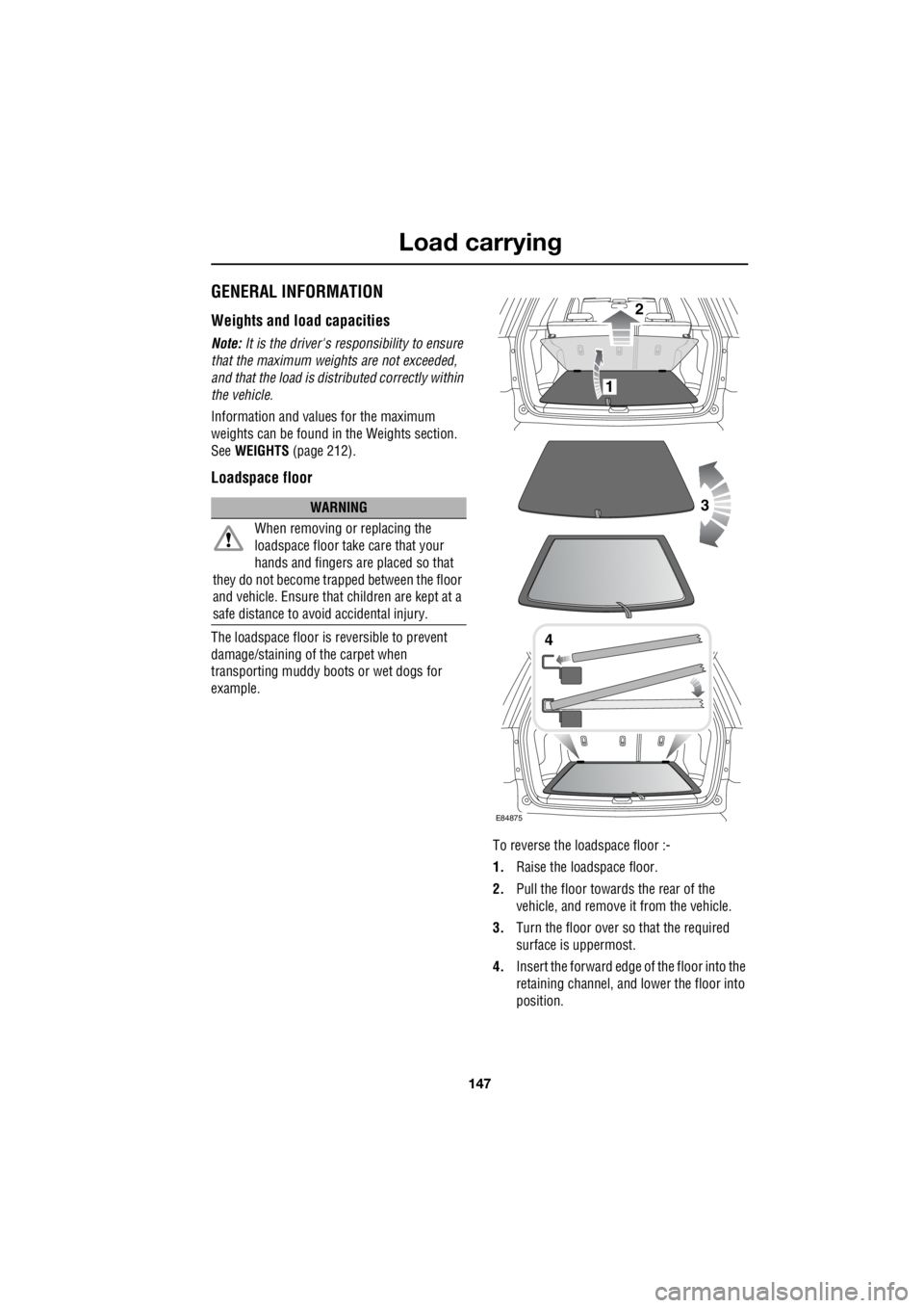 LAND ROVER FRELANDER 2 2006 Repair Manual 147
Load carrying
R
Load carryingGENERAL INFORMATION
Weights and load capacities
Note: It is the drivers re sponsibility to ensure
that the maximum weights are not exceeded,
and that the load is LAND ROVER FRELANDER 2 2006 Repair Manual 147
Load carrying
R
Load carryingGENERAL INFORMATION
Weights and load capacities
Note: It is the drivers re sponsibility to ensure
that the maximum weights are not exceeded,
and that the load is