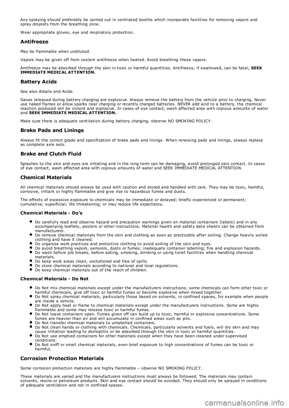 LAND ROVER FRELANDER 2 2006  Repair Manual Any s praying s houl d preferably be carri ed out  in venti lat ed boot hs which i ncorporat e faci li ti es  for removi ng vapors ands pray dropl et s  from the breathing zone.
W ear appropri at e gl