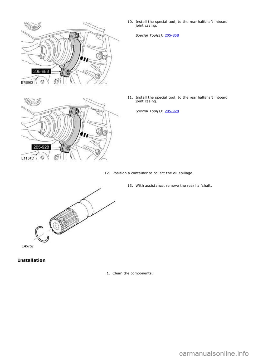 LAND ROVER FRELANDER 2 2006 Repair Manual Inst all t he s pecial t ool , to the rear hal fs haft i nboard
joi nt cas ing.
Speci al Tool (s ): 205-858 10.
Inst all t he s pecial t ool , to the rear hal fs haft i nboard
joi nt cas ing.
S LAND ROVER FRELANDER 2 2006 Repair Manual Inst all t he s pecial t ool , to the rear hal fs haft i nboard
joi nt cas ing.
Speci al Tool (s ): 205-858 10.
Inst all t he s pecial t ool , to the rear hal fs haft i nboard
joi nt cas ing.
S
