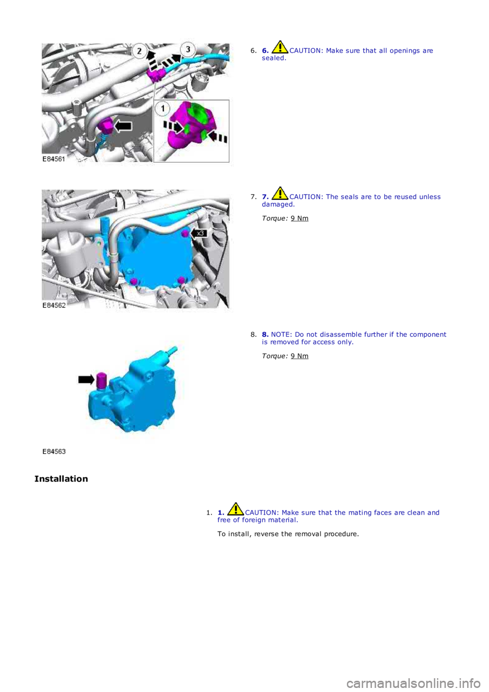 LAND ROVER FRELANDER 2 2006  Repair Manual 6.  CAUTION: Make s ure that all  openi ngs  are
s ealed.
6. 7.  CAUTION: The s eals  are to be reus ed unles s
damaged.
T orque:  9 Nm 7.
8. 
NOTE: Do not dis ass embl e further if t he component
i s