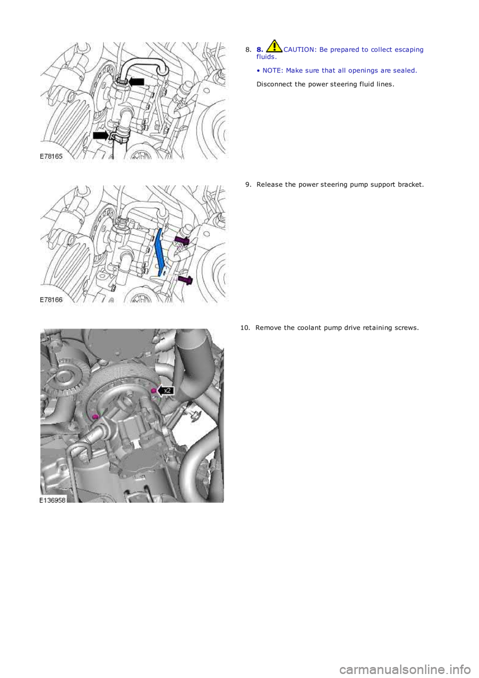 LAND ROVER FRELANDER 2 2006 Repair Manual 8. CAUTION: Be prepared to col lect escapingfluids .
• NOTE: Make s ure that all openi ngs are s ealed.
Di sconnect t he power s t eering flui d li nes .
8.
Releas e t he power s t eering pump sup LAND ROVER FRELANDER 2 2006 Repair Manual 8. CAUTION: Be prepared to col lect escapingfluids .
• NOTE: Make s ure that all openi ngs are s ealed.
Di sconnect t he power s t eering flui d li nes .
8.
Releas e t he power s t eering pump sup