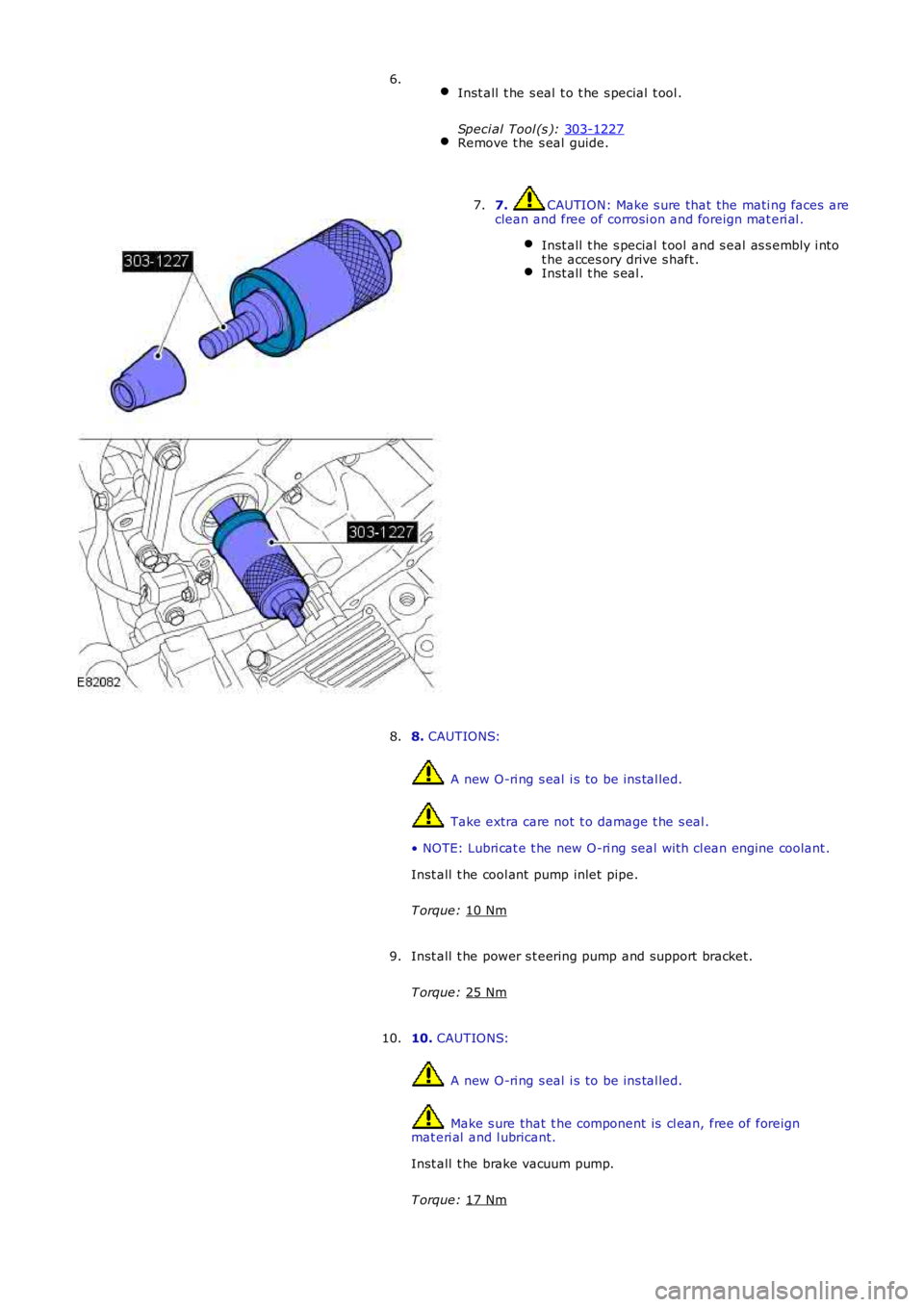 LAND ROVER FRELANDER 2 2006  Repair Manual  
Inst all  t he s eal  t o t he s pecial  t ool .
Speci al Tool (s ):  303-1227 Remove t he s eal  guide.6.
7.  CAUTION: Make s ure that the mati ng faces are
clean and free of corrosi on and foreign
