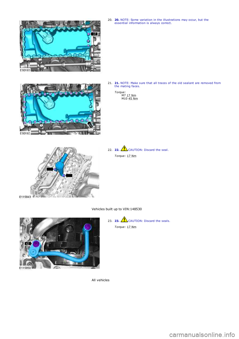 LAND ROVER FRELANDER 2 2006  Repair Manual 20. 
NOTE: Some  vari at ion in t he illust ra ti ons  ma y occur, but  t he
es se nt ial  informat ion is  alwa ys  correct .
20. 21. 
NOTE: Make s ure t hat  all t ra ce s of t he old s eal ant  are
