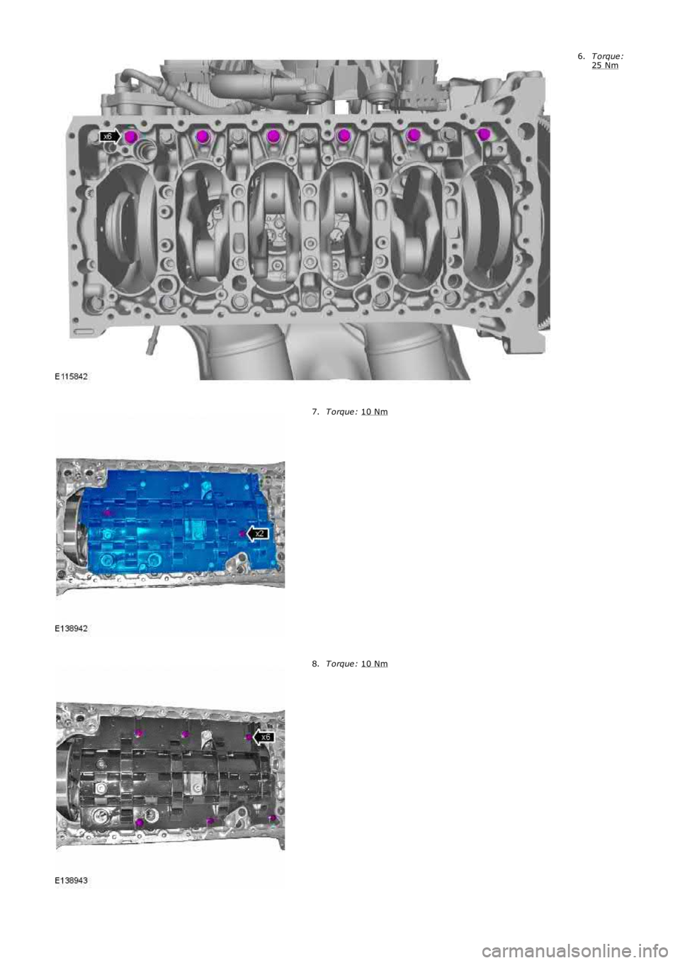LAND ROVER FRELANDER 2 2006  Repair Manual T orque :
25 Nm 6.
T orque : 
10 Nm 7.
T orque : 
10 Nm 8. 