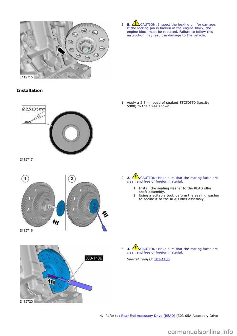 LAND ROVER FRELANDER 2 2006  Repair Manual 5.  CAUTION: Inspect the l ocki ng pin for damage.
If the l ocki ng pin i s broken in the engine bl ock, t he
engine block mus t  be repl aced. Failure t o fol low this
i ns t ructi on may resul t in 