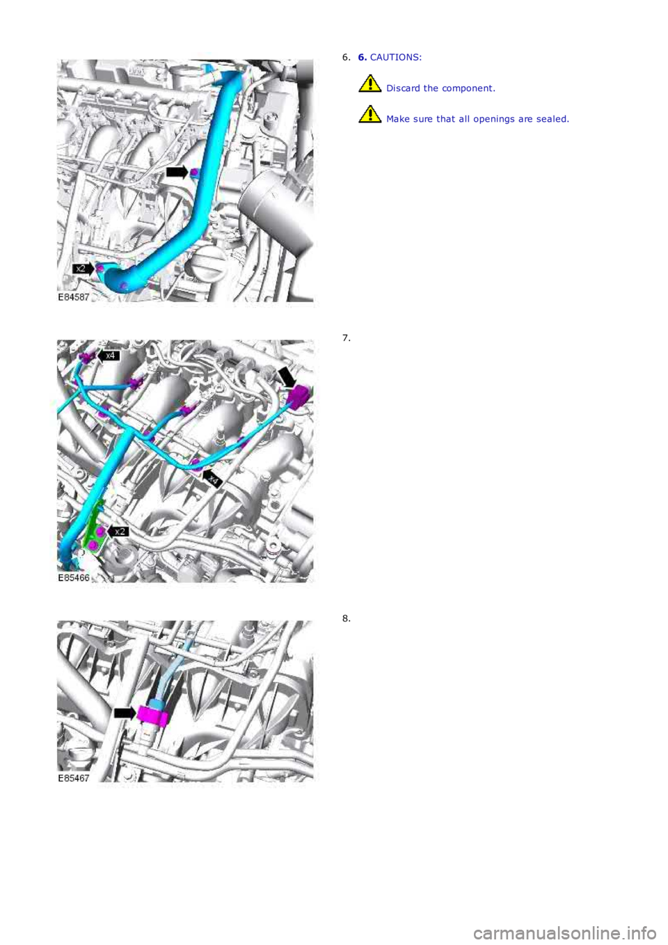 LAND ROVER FRELANDER 2 2006  Repair Manual 6. CAUTIONS:
 Di s card the component.
 Make s ure that  all  openings are sealed.
6.
7.
8. 