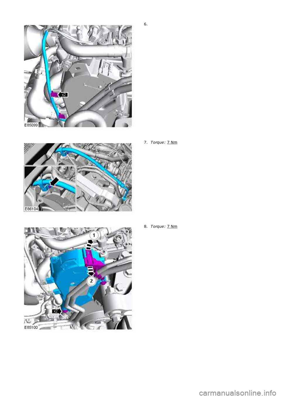LAND ROVER FRELANDER 2 2006  Repair Manual 6.
T orque: 
7 Nm 7.
T orque: 
7 Nm 8. 