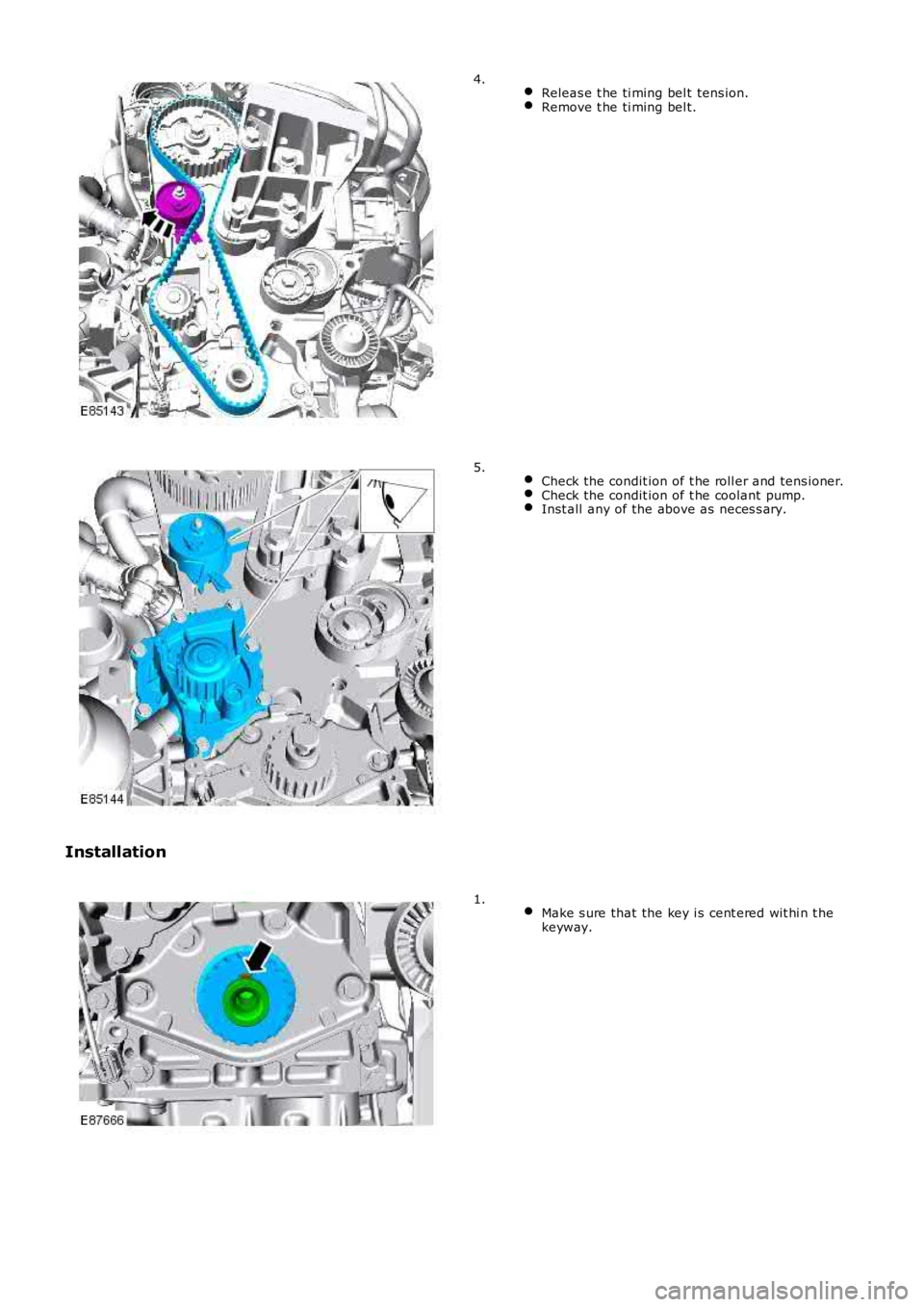 LAND ROVER FRELANDER 2 2006  Repair Manual  
Releas e t he ti ming bel t tens ion. Remove t he ti ming bel t.4.
 
Check the condit ion of t he roll er and tens ioner. Check the condit ion of t he coolant  pump.
Inst all  any of the above as  n