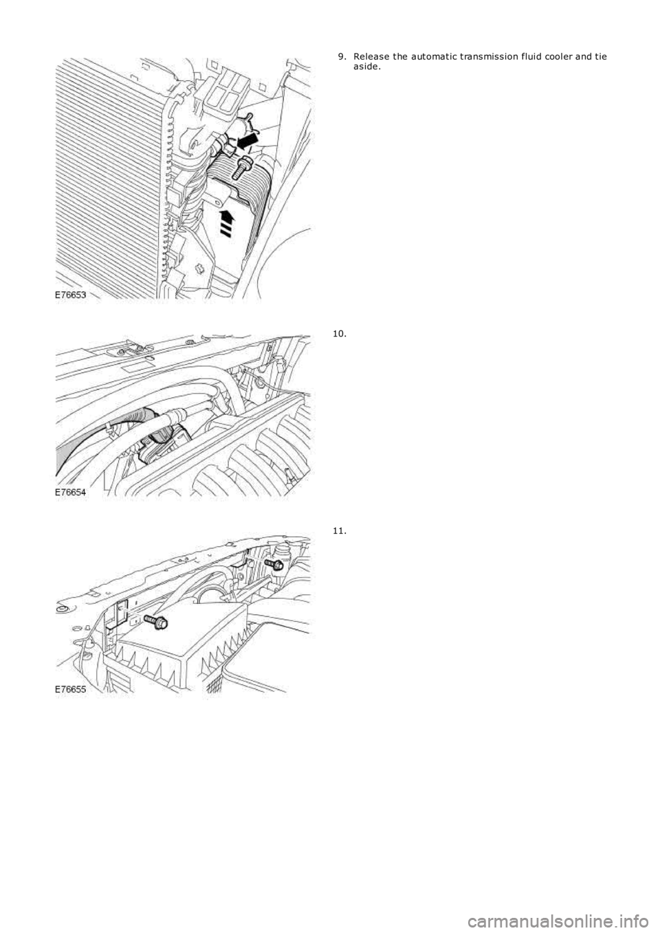 LAND ROVER FRELANDER 2 2006  Repair Manual Releas e t he aut omat ic t rans mis s ion flui d cool er and t ieas ide.9.
10.
11. 
