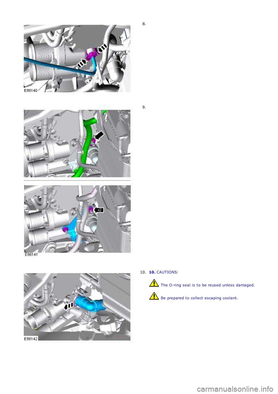 LAND ROVER FRELANDER 2 2006 Repair Manual 8.
9.
10. CAUTIONS:
The O-ring s eal i s t o be reus ed unles s damaged.
Be prepared t o collect es caping coolant.
10. LAND ROVER FRELANDER 2 2006 Repair Manual 8.
9.
10. CAUTIONS:
The O-ring s eal i s t o be reus ed unles s damaged.
Be prepared t o collect es caping coolant.
10.