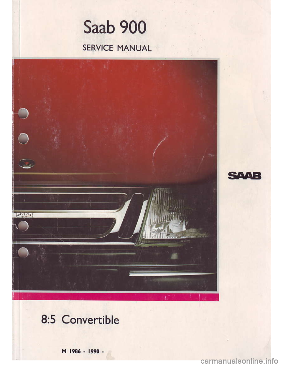 SAAB 900 1986  Service Manual Downloaded from www.Manualslib.com manuals search engine Saab 900
SERVICE MANUAL
SAAB
8:5 Convertible
Irt t985 - t990 -  