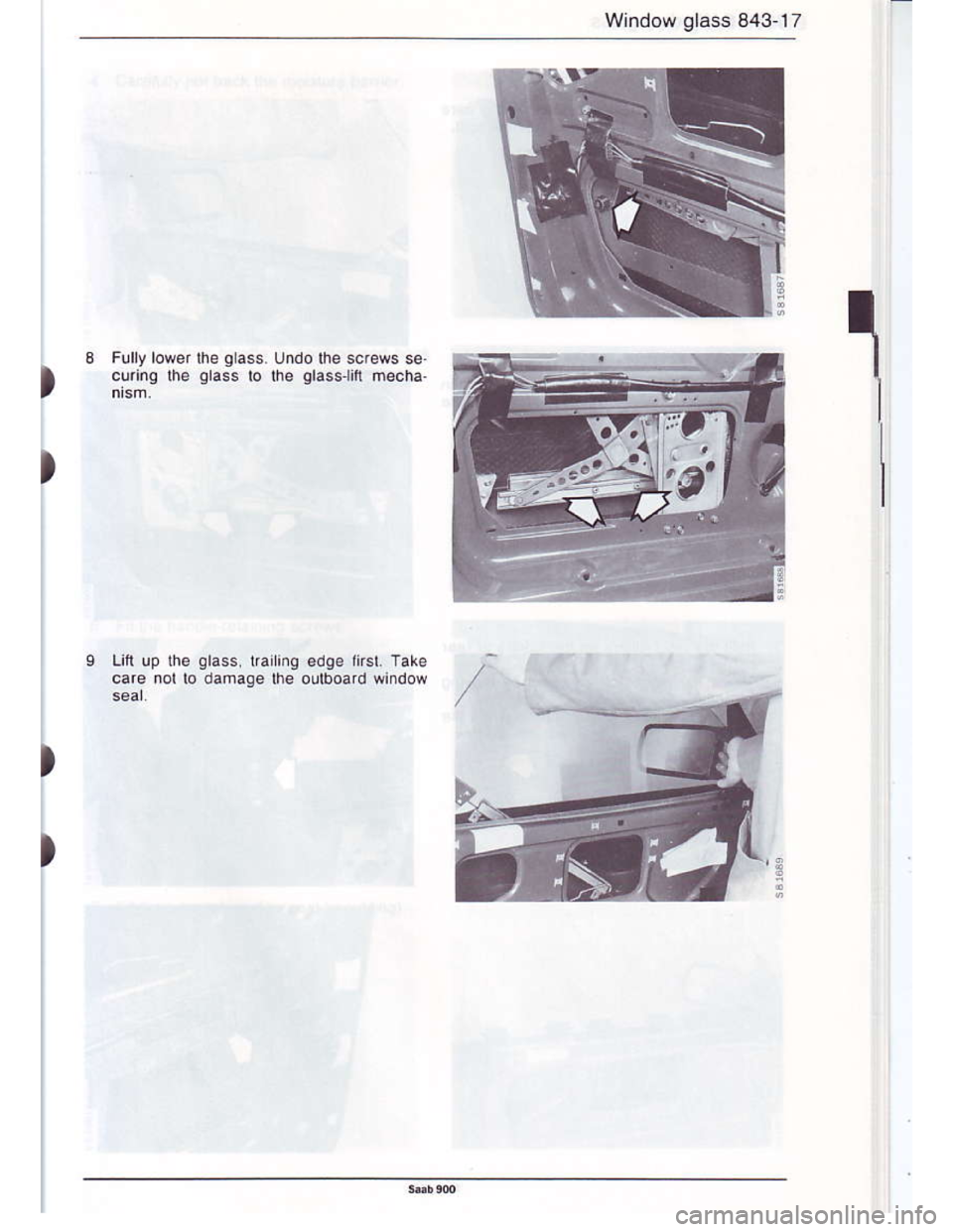 SAAB 900 1986  Service Manual Downloaded from www.Manualslib.com manuals search engine W ndow glass 843.17
)
)
)
)
Litt up the glass. lGiing
ca.e nol lo damage $e  