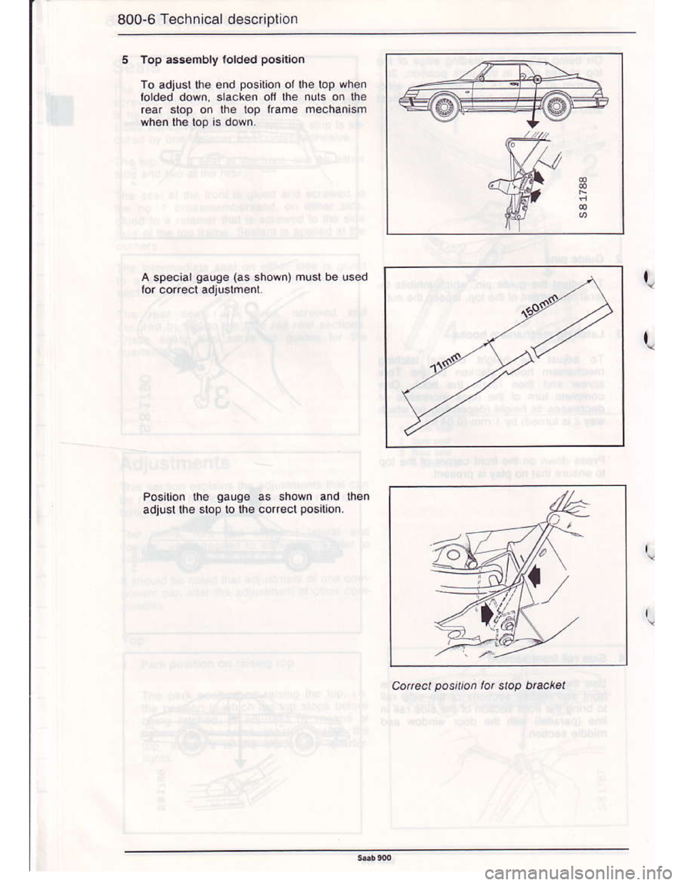 SAAB 900 1986 User Guide Downloaded from www.Manualslib.com manuals search engine 800-6 Technical desc plion
5 ToP .ssembly lold€d po3ilion
To adjust $6 end position or lhe lop when
lolded down. slack€n ofi lhe nurc on lh