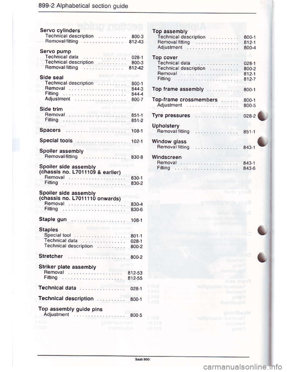 SAAB 900 1986  Service Manual Downloaded from www.Manualslib.com manuals search engine 899.2 Alphabetical section guide
Tochnlc.l d..cription
Rghov.|dning .....
T*h.ical daia .....
T@hnicald€sc pnon
B€hoval/ nhq .. ...
T€chn