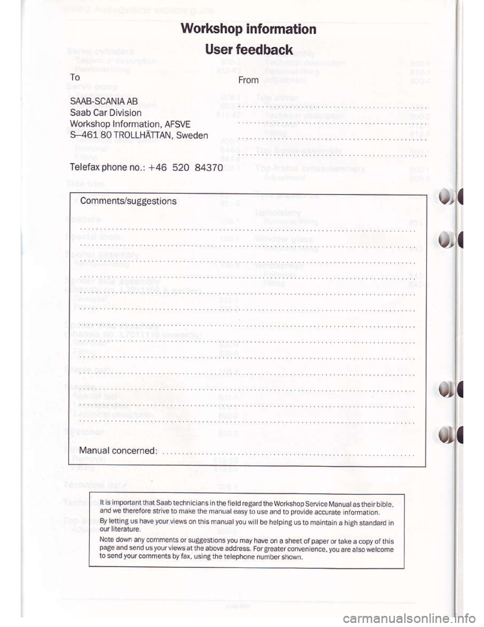 SAAB 900 1986  Service Manual Downloaded from www.Manualslib.com manuals search engine Wolkshop infolmation
Us€r feedback
SMB.SCANIAAB
Saab CarDivision
Workshop Infomation, AFSVE
961 80 TROLLHATIAN, Sweden
Telefaxphone no.: +46 