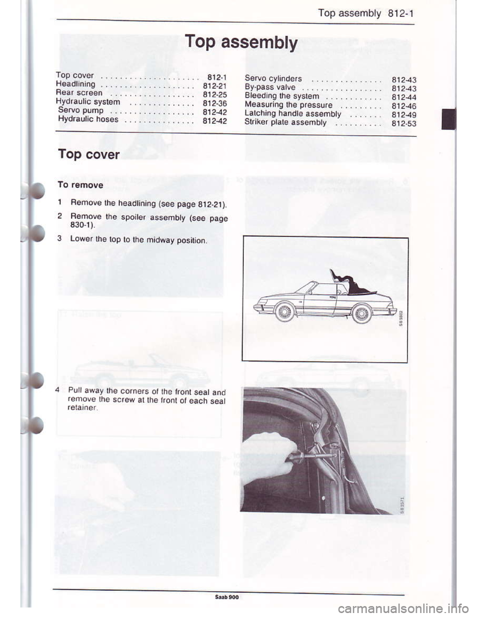 SAAB 900 1986 Owners Manual Downloaded from www.Manualslib.com manuals search engine Top assembly 812-1
Top assembly
312.1
412-21
412-25
312.36
81242
41242
Seruo cyind€6 ..... .
By-pass valve ... ..
Bleedingthesysl€m ....
Me