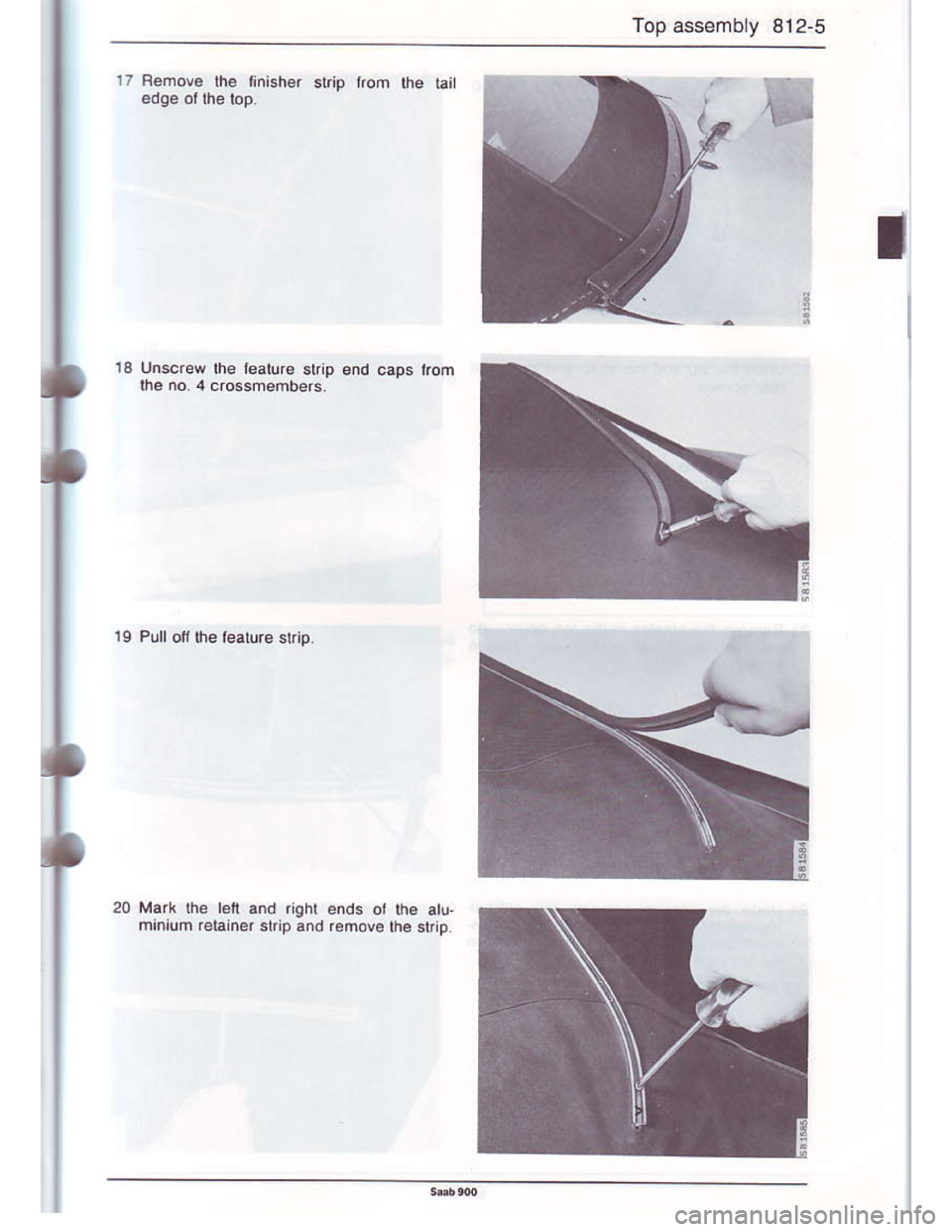 SAAB 900 1986 Owners Manual Downloaded from www.Manualslib.com manuals search engine Top ass€mbly 812-5
17 Befrov€ lhe nnish€r 6lip tom the tail
13 Unsc.ew the leature sllip €nd caps kom
l9 Pullofi the leaure slrip.
ry
t