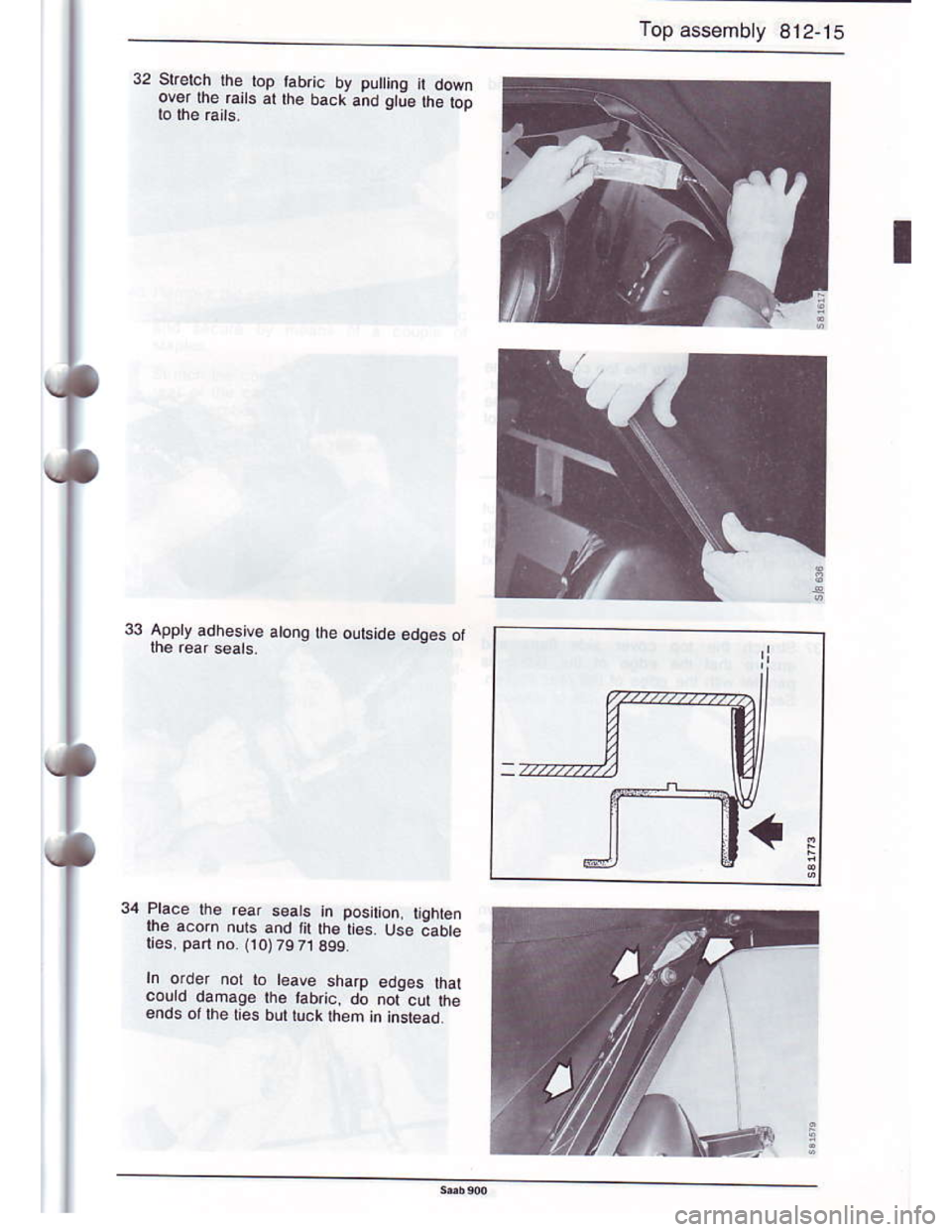 SAAB 900 1986 Owners Guide Downloaded from www.Manualslib.com manuals search engine Top assembly 812-15
tabric by puljng il down
lhe back and gtue the top
T
abng rhe oursjde edges or
Place th6 rear s€ats in Dosrxon. ltohr€n